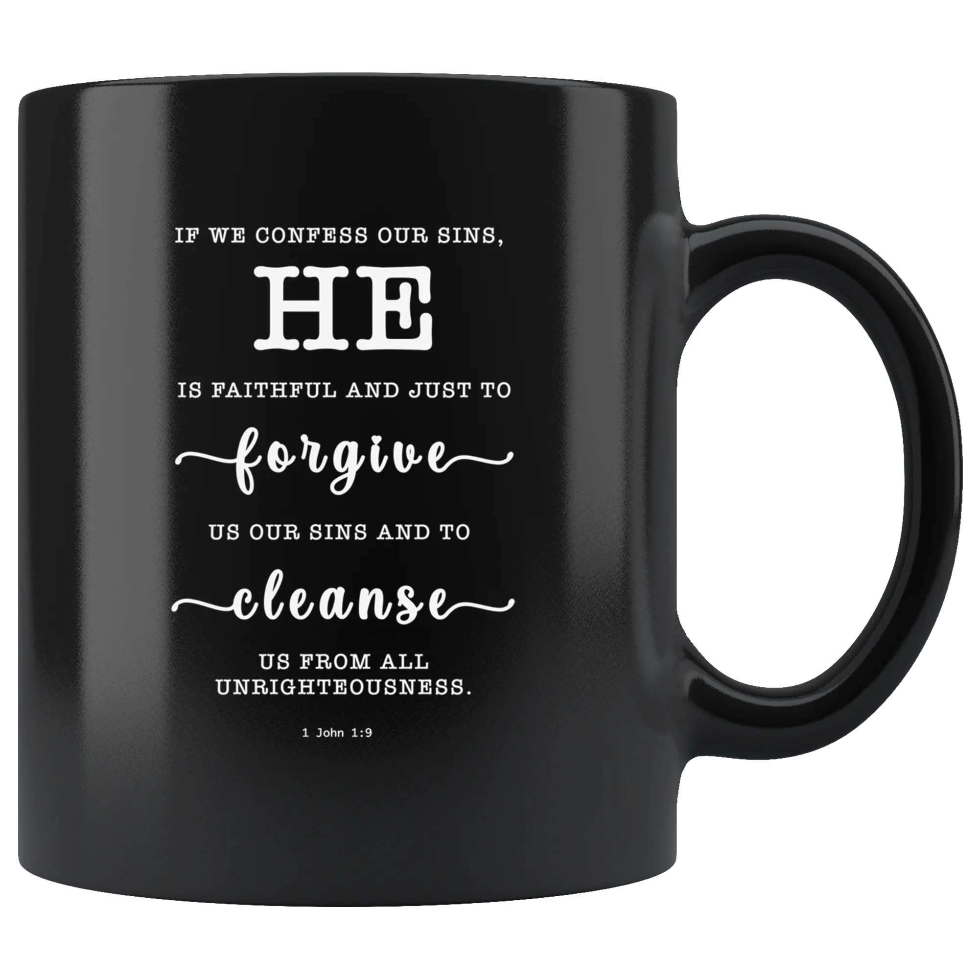 Typography Dishwasher Safe Black Mugs - He Is Faithful And Just To Forgive ~1 John 1:9~