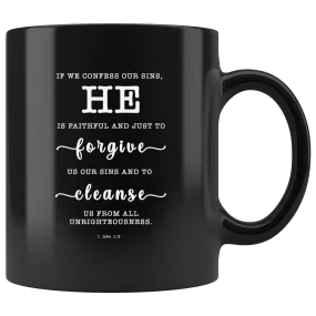 Typography Dishwasher Safe Black Mugs - He Is Faithful And Just To Forgive ~1 John 1:9~