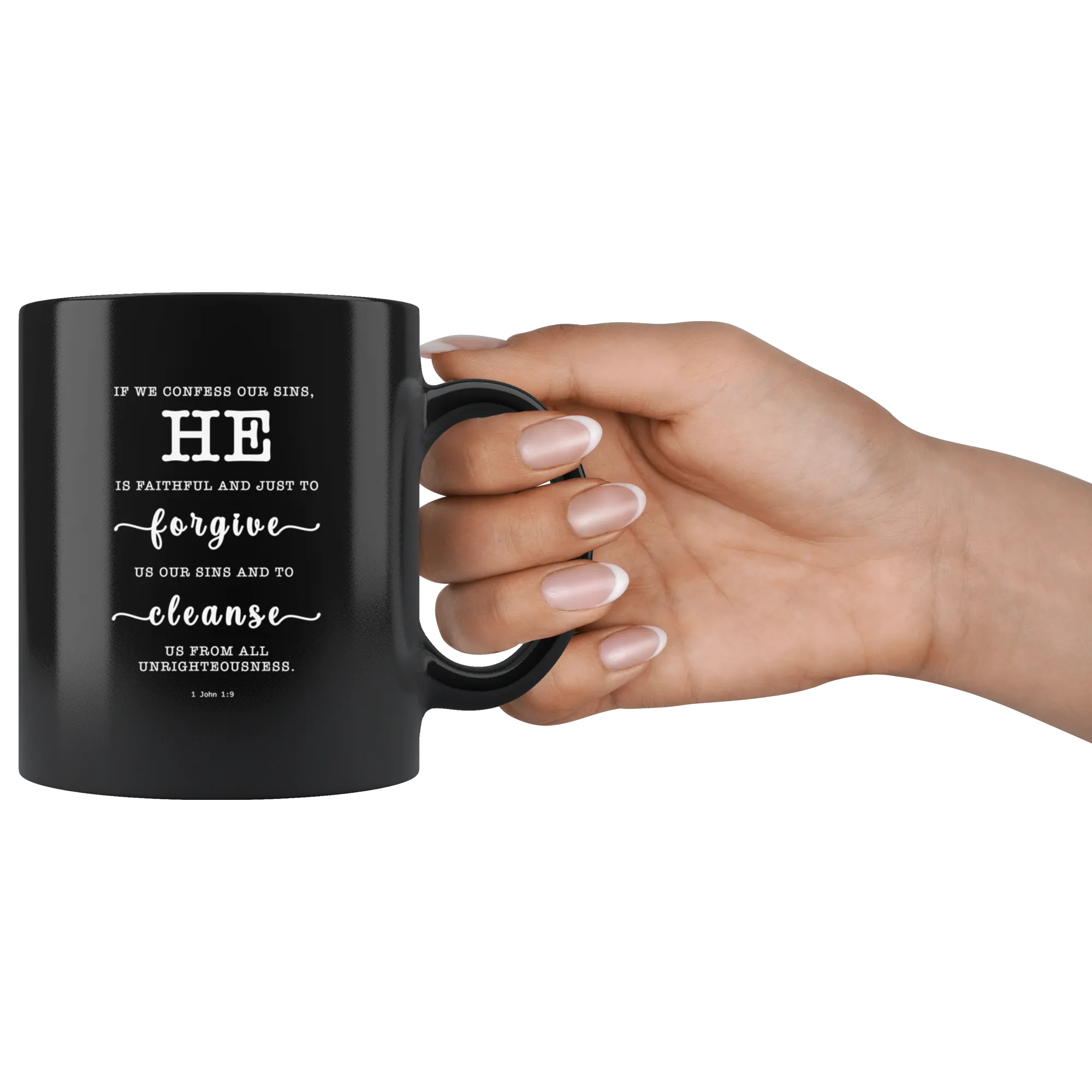 Typography Dishwasher Safe Black Mugs - He Is Faithful And Just To Forgive ~1 John 1:9~