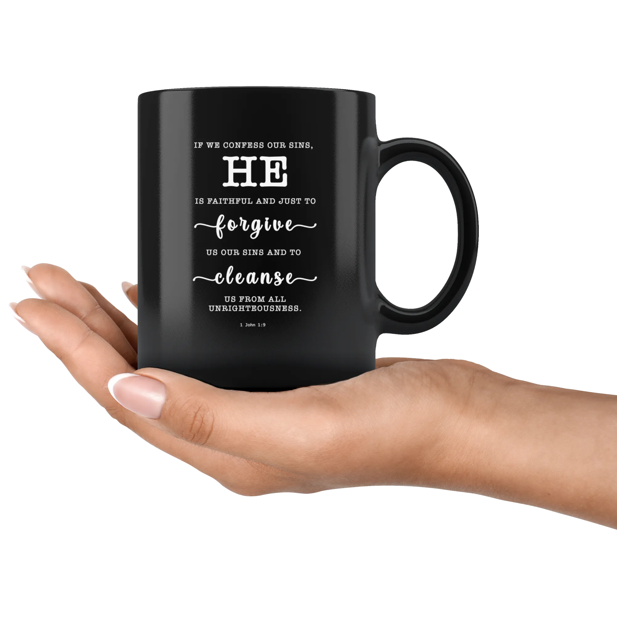 Typography Dishwasher Safe Black Mugs - He Is Faithful And Just To Forgive ~1 John 1:9~